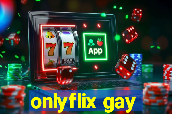 onlyflix gay